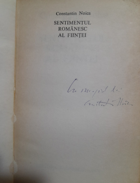 Constantin Noica Sentimentul romanesc al fiintei - cu dedicatie si autograf