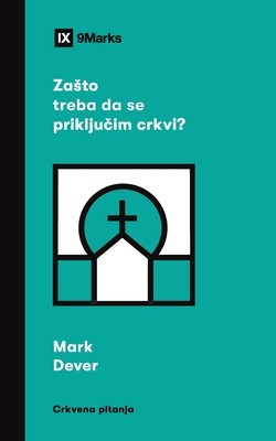 Z&amp;amp;#1072;sto treba da se priklju&amp;amp;#269;im crkvi? (Why Should I Join a Church?) (Serbian) foto