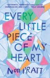 Every Little Piece of My Heart | Non Pratt, Walker Books