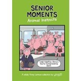 Senior Moments: Animal Instincts