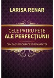 Cumpara ieftin Cele patru fete ale perfectiunii. Cum sa-ti redobandesti feminitatea, editia 2024, Ideea Europeana