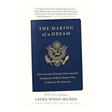 The Making of a Dream - Carte Documentara Laura Wides-Mu&ntilde;oz | Dream Act Imigranti SUA | Engleza