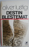Cumpara ieftin Destin Blestemat - Oliver Lustig (Carte Noua/Anticariat) - [Titlu de optimizare]