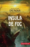 Insula de foc - Paperback brosat - Alexandre Dumas - Paralela 45