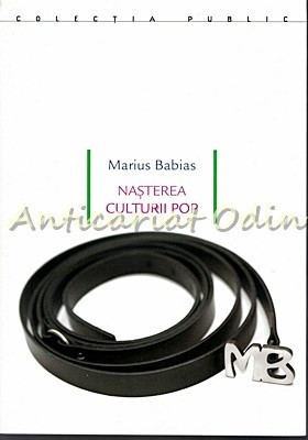 Nasterea Culturii Pop - Marius Babias