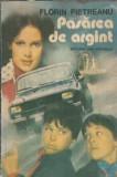 Pasarea de argint Florin Pietreanu Editura Ion Creanga 1987 Editie Veche Coperta Cartonata Carte Romana