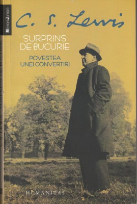 C.S. Lewis Surprins de bucurie. Povestea unei convertiri foto