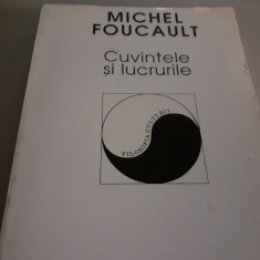 CUVINTELE SI LUCRURILE - O ARHEOLOGIE A STIINTELOR UMANE - MICHEL FOUCAULT,1996