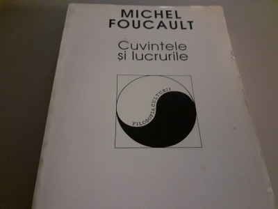 CUVINTELE SI LUCRURILE - O ARHEOLOGIE A STIINTELOR UMANE - MICHEL FOUCAULT,1996 foto