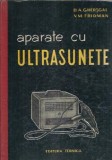 Cumpara ieftin Carte Aparate cu ultrasunete D. A. Ghersgal Editura Tehnica 1962 Coperti Cartonata Dimensiuni 17x23 cm Stare Buna