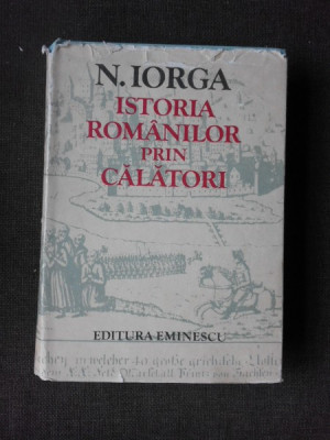 ISTORIA ROMANILOR PRIN CALATORI - N. IORGA foto