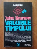 VALURILE TIMPULUI - John Brunner -S. F.