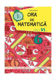 Ora de matematica clasa a VI-a - Paperback - Petre Năchilă - Nominatrix