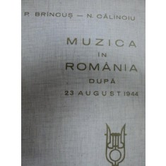 MUZICA IN ROMANIA DUPA 23 AUGUST 1944- P. BRINCUS SI N. CALINOIU, BUC. 1965