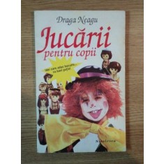 JUCARII PENTRU COPII de DRAGA NEAGU , 1994