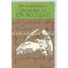 Drumurile Ion Neculce - Dan Smantanescu