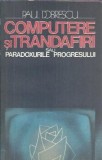 Computere si trandafiri sau paradoxurile progresului - Paul Dobrescu