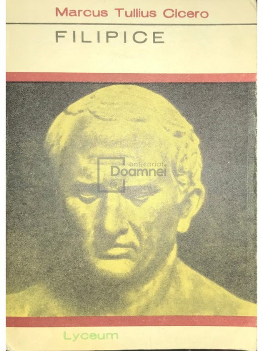 Marcus Tullius Cicero - Filipice (Editia: 1972)
