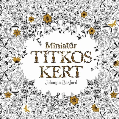 Miniatűr titkos kert - Johanna Basford foto