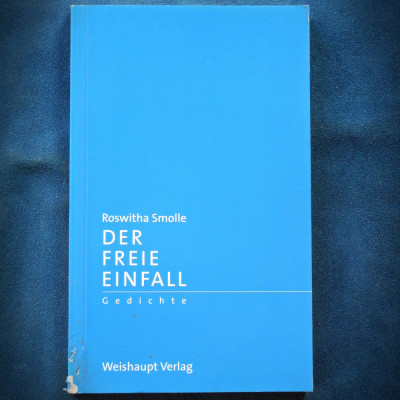 DER FREIE EINFALL - GEDICHTE - ROSWITHA SMOLLE - WEISHAUPT VERLAG foto