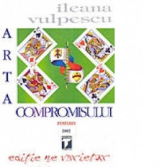 Arta compromisului - Ileana Vulpescu