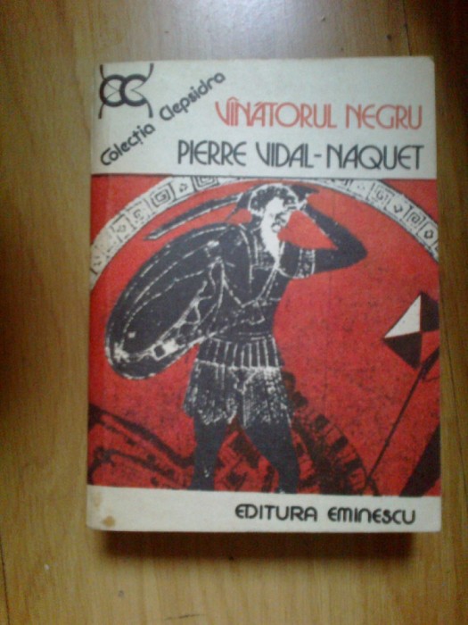 n5 PIERRE VIDAL NAQUET - VANATORUL NEGRU