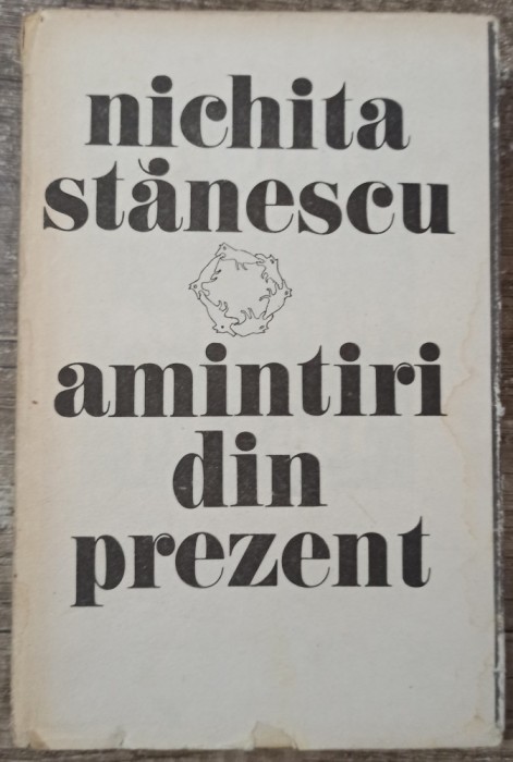 Amintiri din prezent - Nichita Stanescu