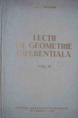 Lectii De Geometrie Diferentiala Vol.2 - G. Vranceanu ,527014 foto