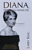 Diana, Printesa Inimilor - Larry King - Biografii, Memorii, Jurnale - Allfa 2008 - 172 pg - Brosata