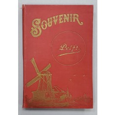 SOUVENIR DE DELFT- OLANDA - MINIALBUM DE FOTOGRAFIE , SFARSITUL SECOLULUI XIX