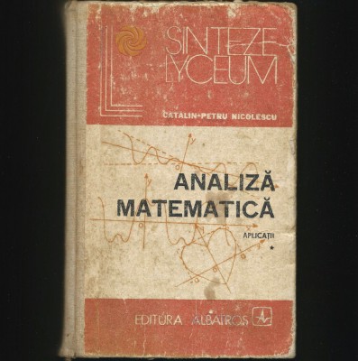 ANALIZĂ MATEMATICĂ - APLICAȚII - VOL. I - CĂTĂLIN-PETRU NICOLESCU - CULEGERE foto
