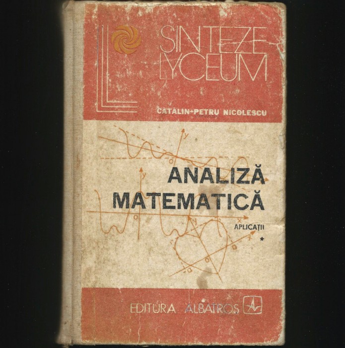 ANALIZĂ MATEMATICĂ - APLICAȚII - VOL. I - CĂTĂLIN-PETRU NICOLESCU - CULEGERE