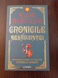 Cumpara ieftin Igor Bergler - Cronicile nesabuintei