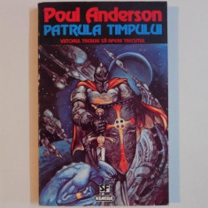 PATRULA TIMPULUI , VIITORUL TREBUIE SA APERE TRECUTUL de POUL ANDERSON , 1994