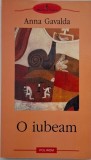 O iubeam - Anna Gavalda - Roman - Carte Beletristica