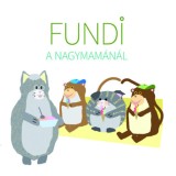 Fundi a nagymam&aacute;n&aacute;l - Ambrus Izabella