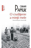 O ciudatenie a mintii mele - Orhan Pamuk, 2021