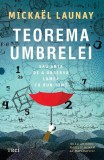 Teorema umbrelei. Sau arta de a observa lumea cu bun-simț - Paperback brosat - Mickael Launay - Trei