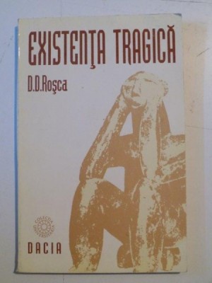 EXISTENTA TRAGICA de D. D. ROSCA , 1995 foto