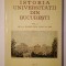 Ion Ionașcu et al. - Istoria Universității din București vol. I: de la &icirc;nceputuri p&acirc;nă &icirc;n 1918