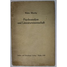 PSYCHOANALYSE UND LITERATURWISSENSCHAFT ( PSIHANALIZA SI STUDII LITERARE ) von WALTER MUSCHG , TEXT IN LIMBA GERMANA , 1930