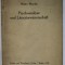PSYCHOANALYSE UND LITERATURWISSENSCHAFT ( PSIHANALIZA SI STUDII LITERARE ) von WALTER MUSCHG , TEXT IN LIMBA GERMANA , 1930