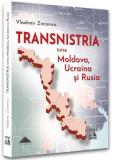 Transnistria. &Icirc;ntre Moldova, Ucraina și Rusia - Paperback brosat - Vladimir Zincenco - Neverland