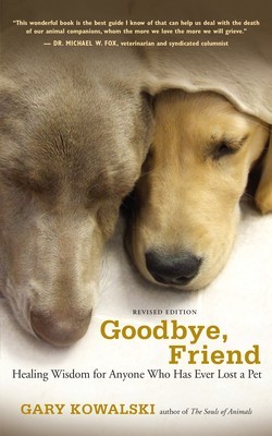 Goodbye, Friend: Healing Wisdom for Anyone Who Has Ever Lost a Pet foto