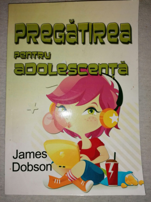 Pregatirea pentru adolescenta - James Dobson