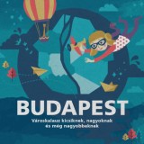 Budapest - V&aacute;roskalauz kicsiknek, nagyoknak &eacute;s m&eacute;g nagyobbaknak - Foki P&eacute;ter