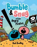 Bumble &amp; Snug and the Angry Pirates