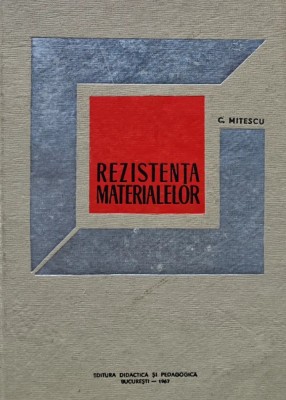 Rezistenta materialelor - 1967 - Camil Mitescu (BF53) foto