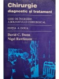 David C. Dunn - Chirurgie: diagnostic si tratament (Editia: 1995)