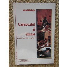 CARNAVALUL SI CIUMA de ANCA MANUTIU , 2003 , DEDICATIE